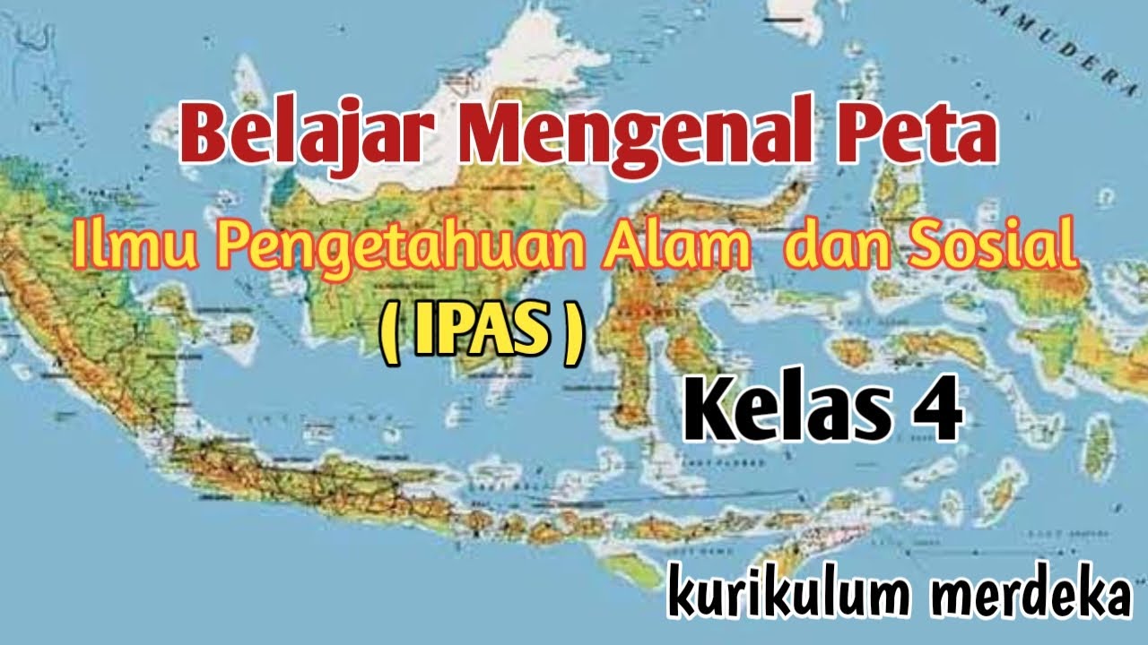 IPAS kelas 4 : Belajar mengenal Peta