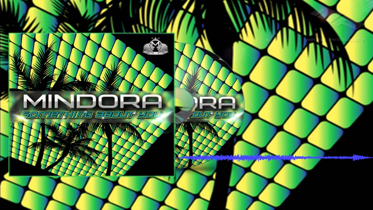 Mindora - Something about you (MP)
