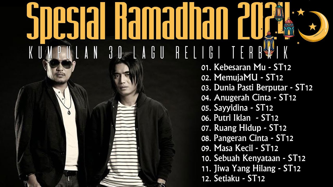 Kumpulan 20 Lagu Religi Terbaik ST 12 Spesial Ramadhan 2024 || Kebesaran Mu