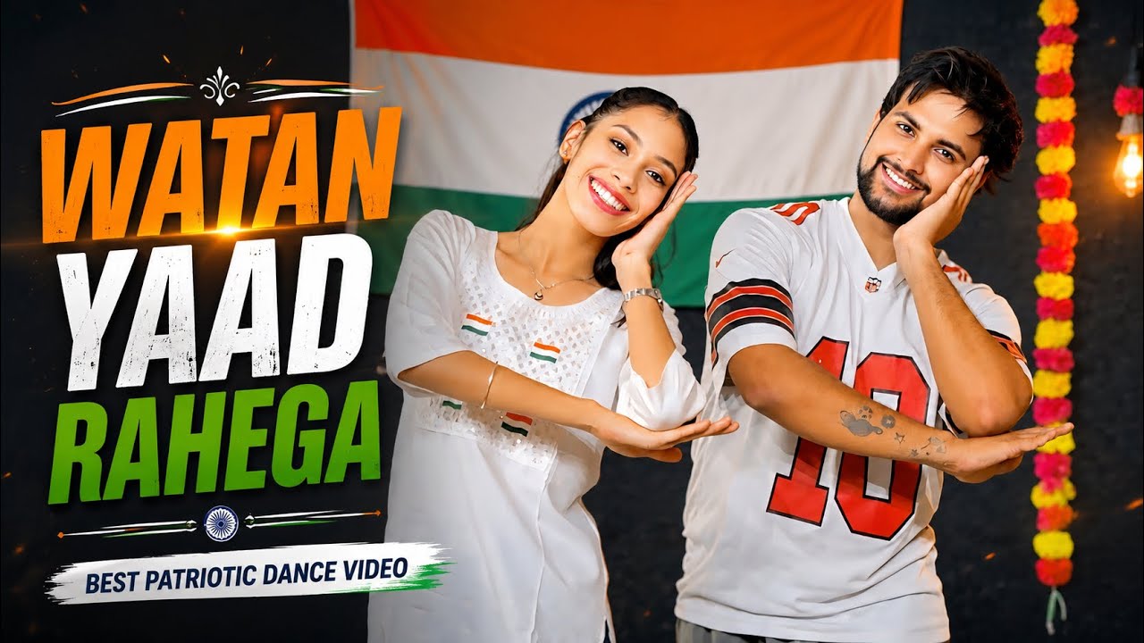 Watan Yaad Rahega | Best Patriotic Dance Video | Independence Day Special | August 15 | January 26