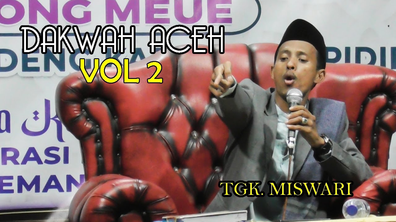 Kemana Pun Pergi Jangan Lupa Kepada Allah - Tgk. Miswari || Dakwah Aceh VOL 2