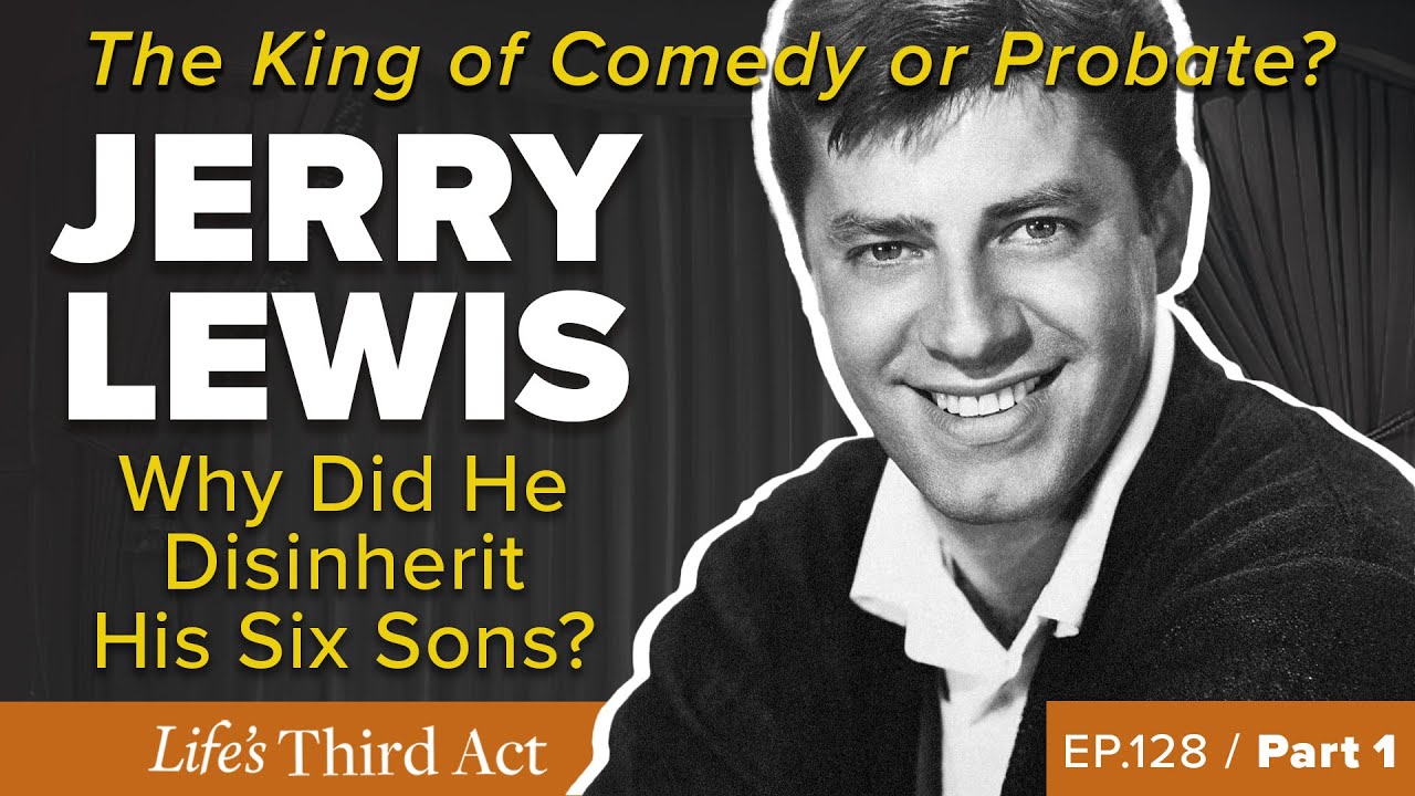 The King of Comedy or Probate? Why Jerry Lewis Disinherited His Six Sons - Part 1 – Ep. 128