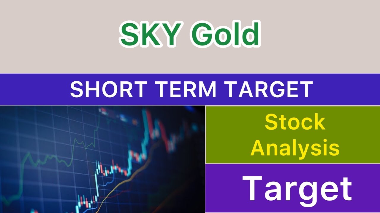 SKY GOLD SHARE TARGET ANALYSIS 💥 SKY GOLD LATEST NEWS | SKY GOLD NEWS | SKY GOLD CRASH 23-08-25