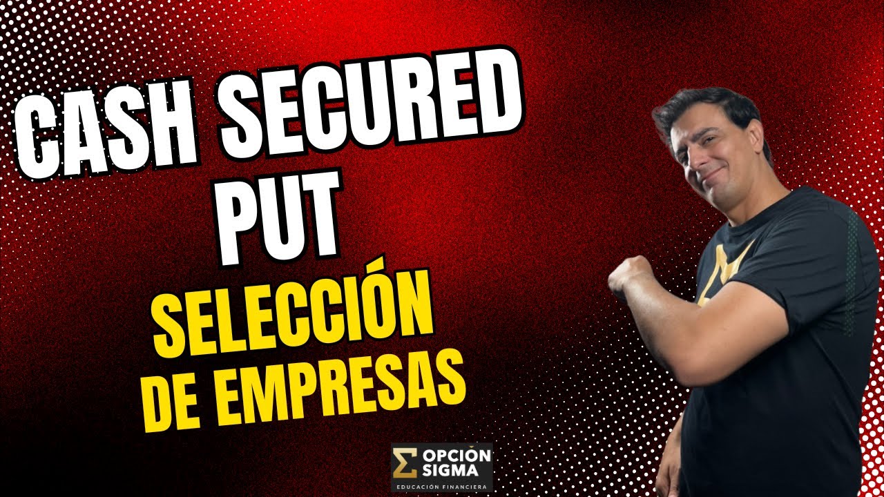 Cómo seleccionar las empresas para Cash Secured Put / Naked Put