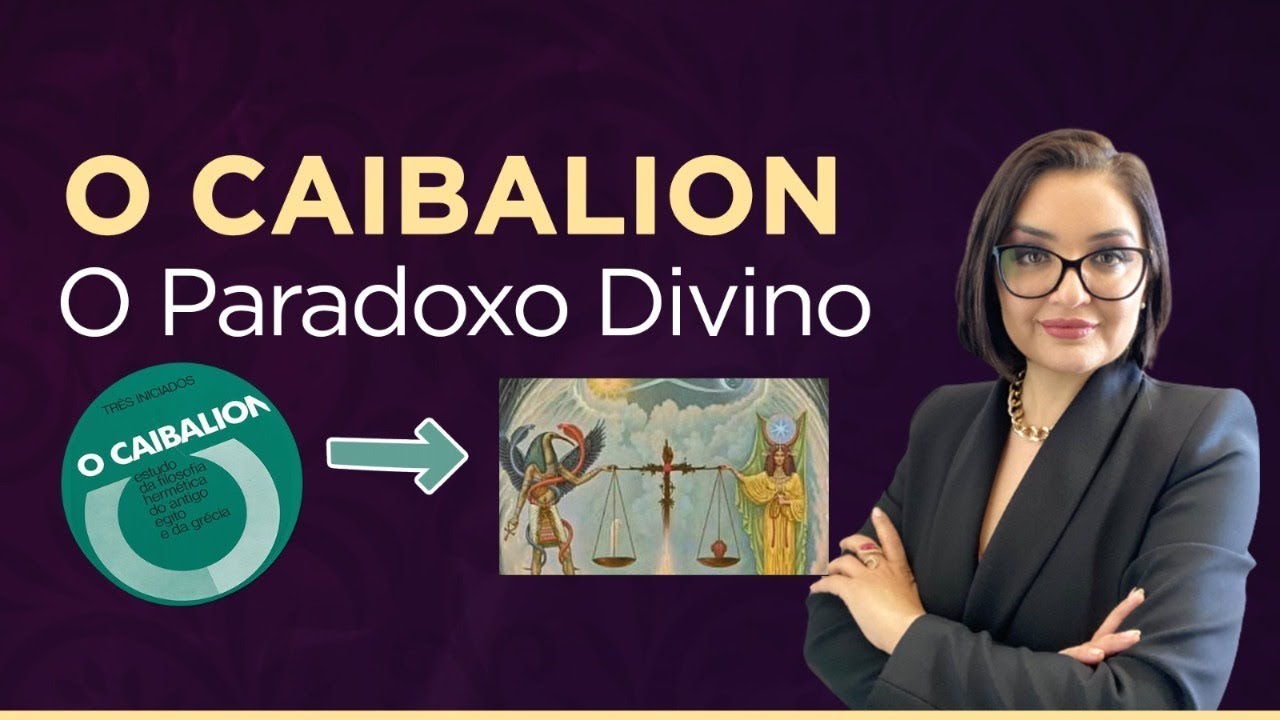 Série O Caibalion: O Paradoxo Divino