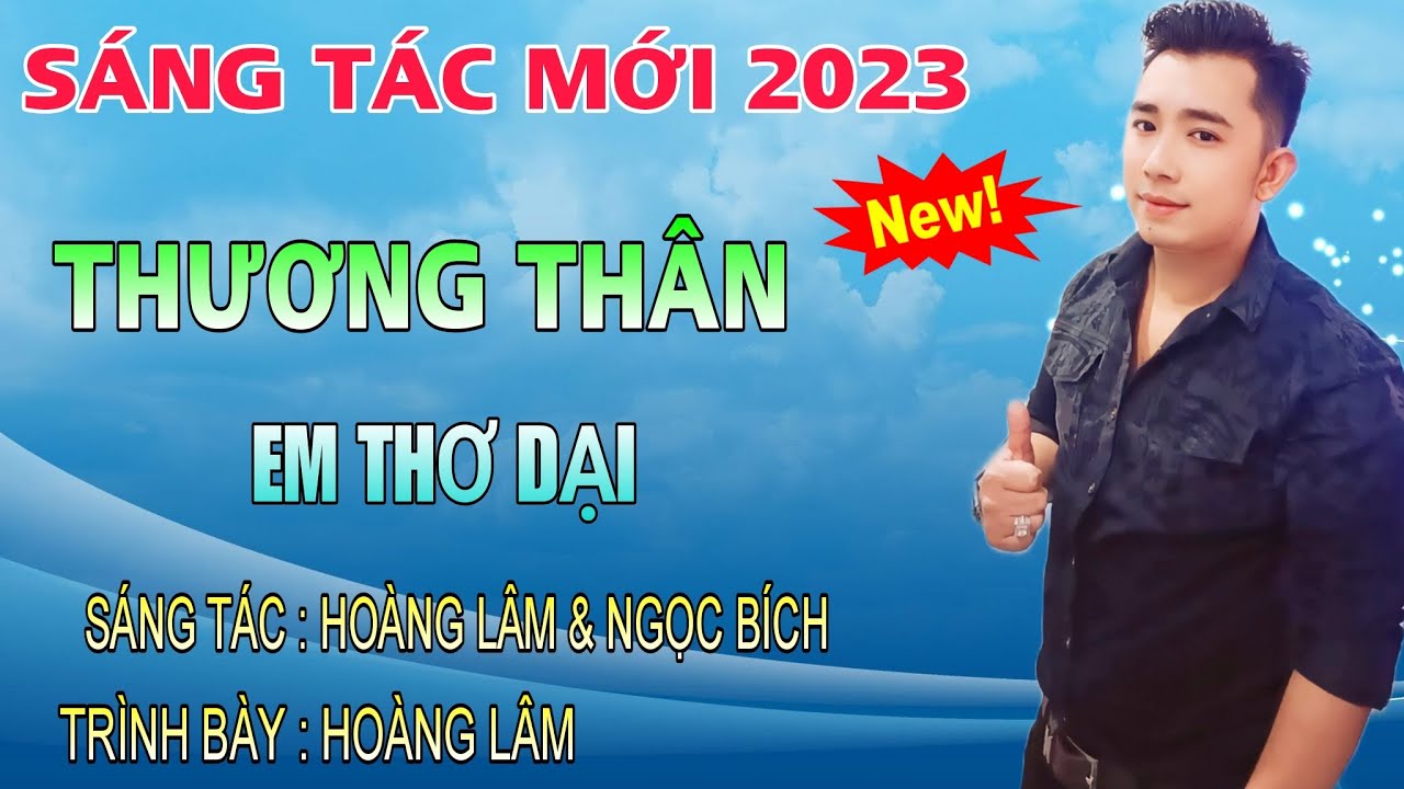 MV Mới ▶️ Thương Th&acirc;n Em Thơ Dại ▶️ ST Ho&agrave;ng L&acirc;m & Ngọc B&iacute;ch ✓ TB Ho&agrave;ng L&acirc;m ( Buồn lắm đừng nghe..)