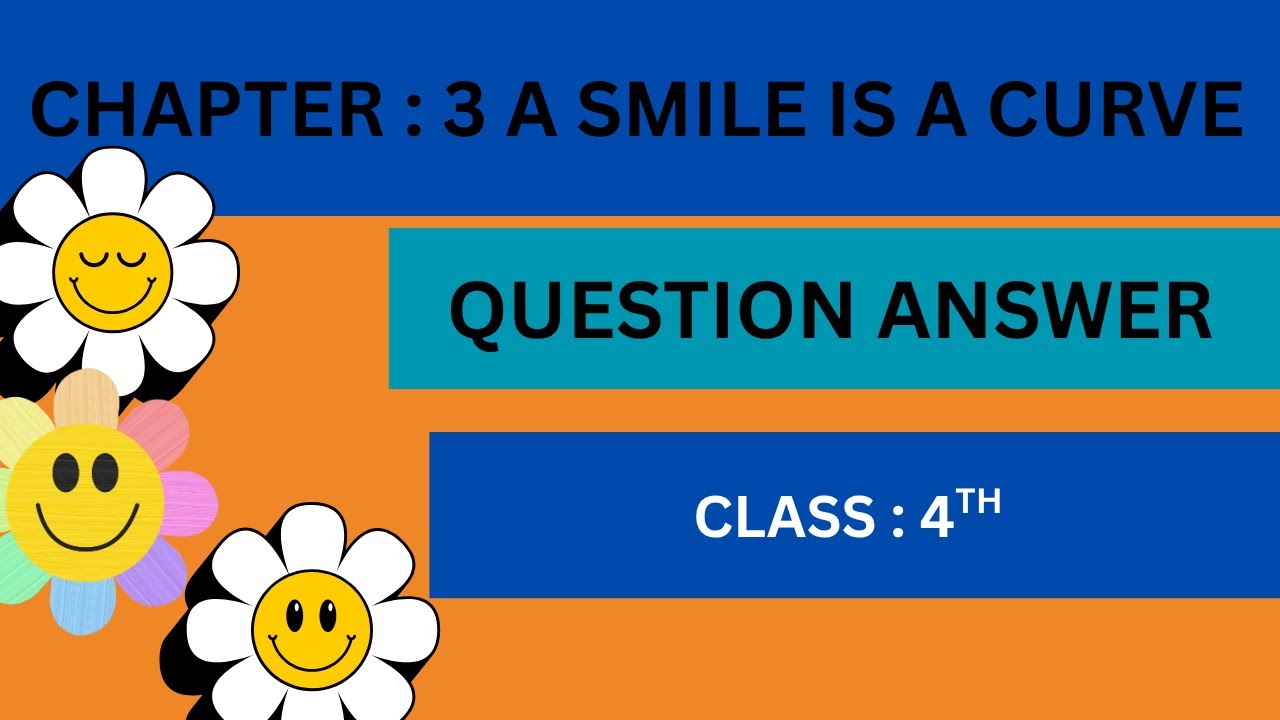 Class 4th English Chapter 3 Question Answer | Chapter  A Smile is a Curve Question Answer