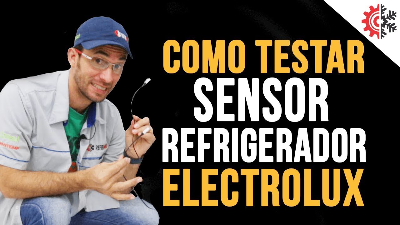 Como Testar Sensor Refrigerador Electrolux: Guia Completo!