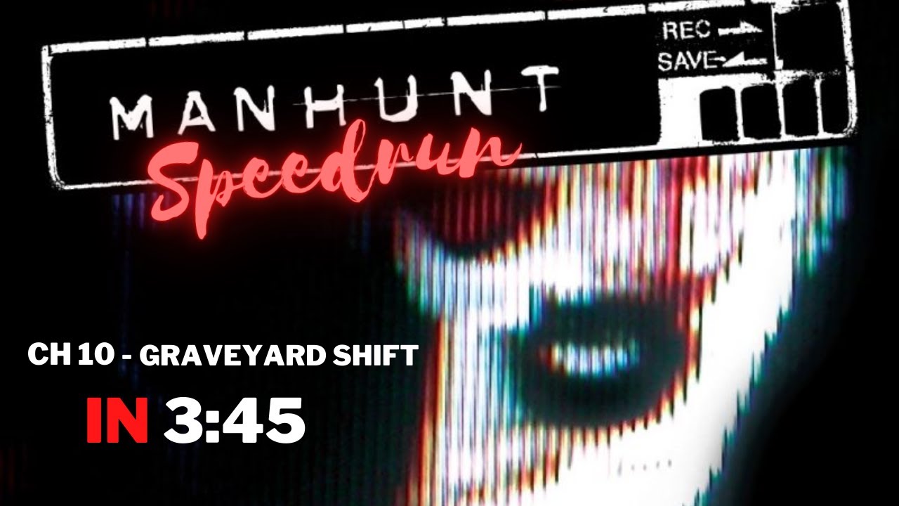 Manhunt Speedrun Chapter 10 - Graveyard Shift in 3:45