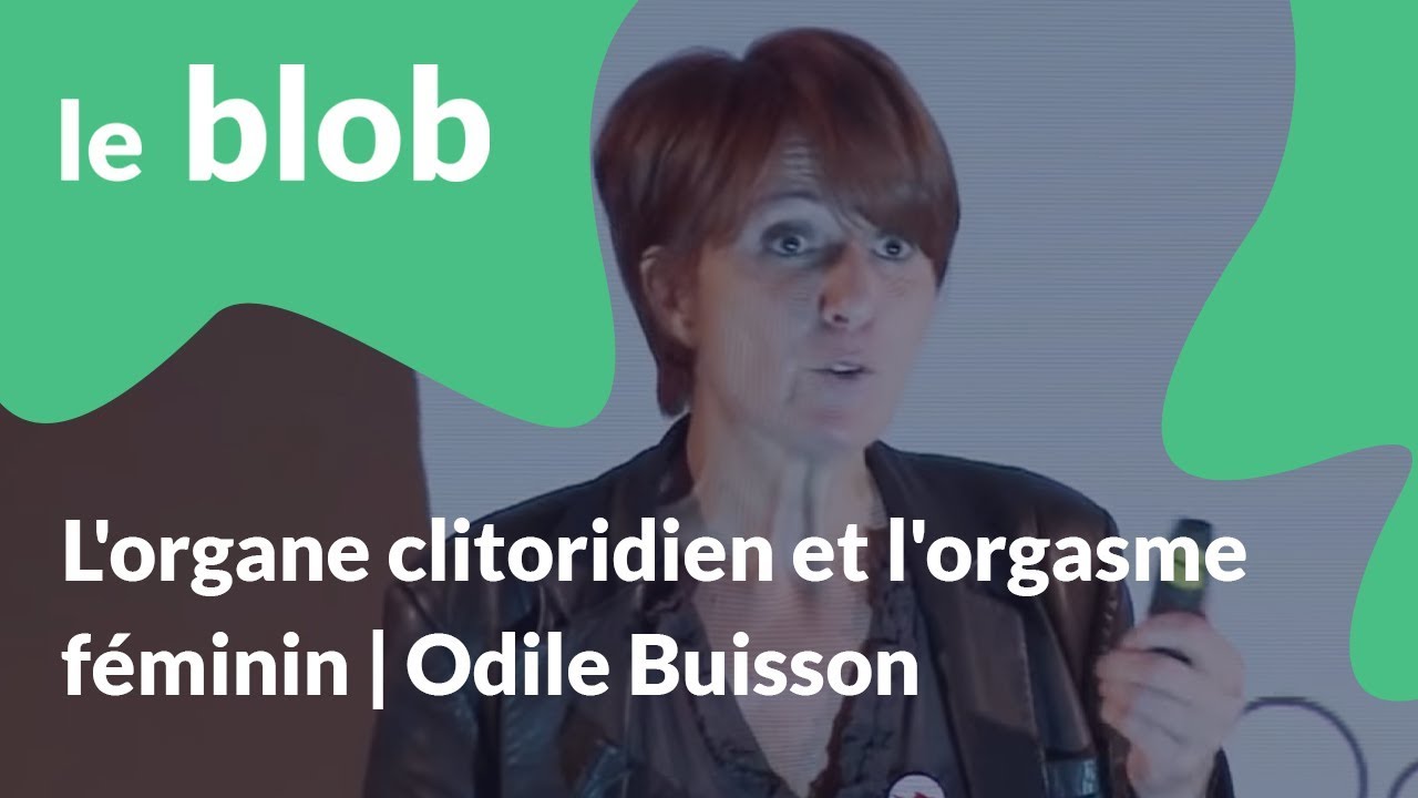 Les Ernest | Odile Buisson : L'organe clitoridien et l'orgasme féminin