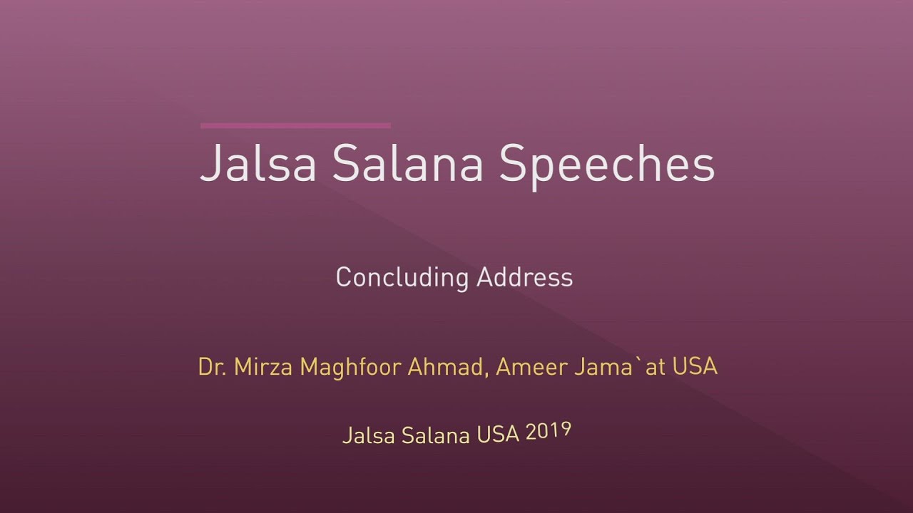 Jalsa Salana USA 2019 - Concluding Speech by Dr. Mirza Maghfoor Ahmad Sb