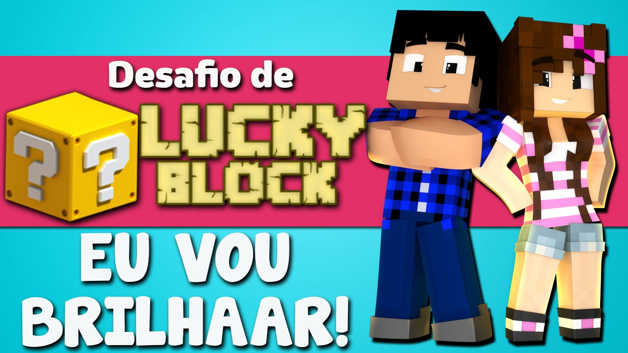 HOJE EU VOU BRILHAR! - Desafio de Lucky Block