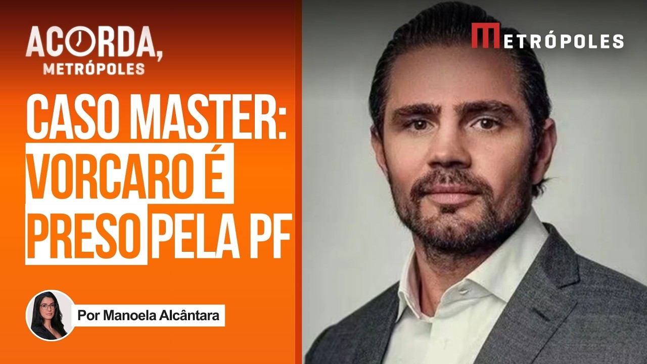 Banco Master: Vorcaro é preso pela Polícia Federal em São Paulo