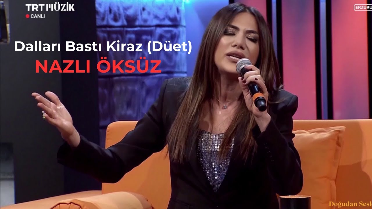 NAZLI ÖKSÜZ ft Tuncay Kemertaş - Dalları Bastı Kiraz (Potinimin Bağına)