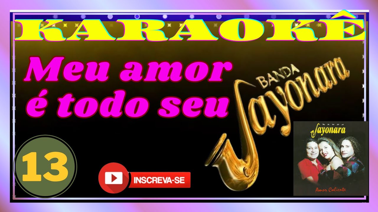 karaokê Meu amor é todo seu BANDA SAYONARA