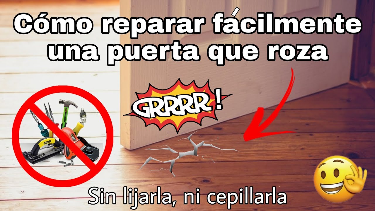 CÓMO REPARAR UNA PUERTA QUE ROZA EN EL SUELO (SIN CEPILLAR O LIJAR)
