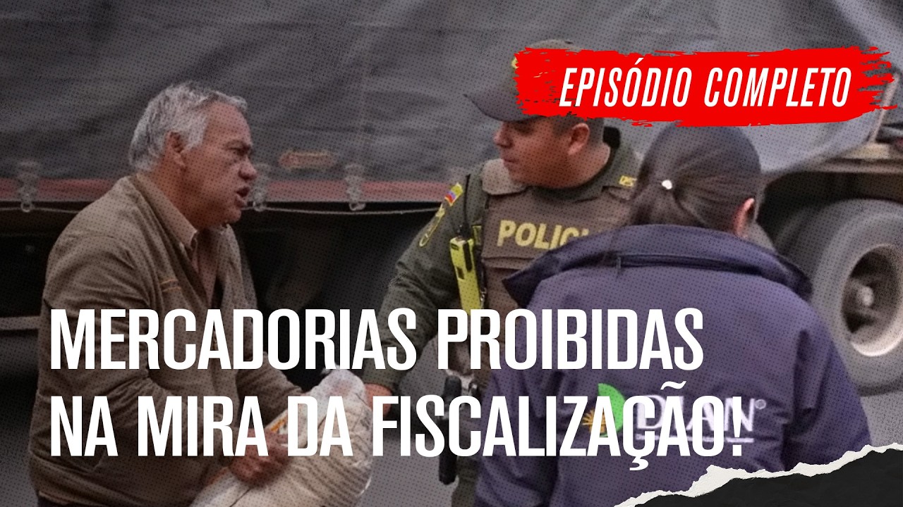 ⚠️ Mercadorias proibidas na mira da fiscalização 🛑 - EPISÓDIO COMPLETO: PARADOS NA FRONTEIRA | A&E