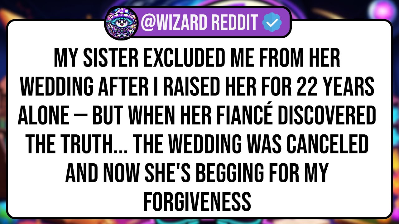 My Sister Excluded Me From Her Wedding After I Raised Her For 22 Years Alone — But When Her ...