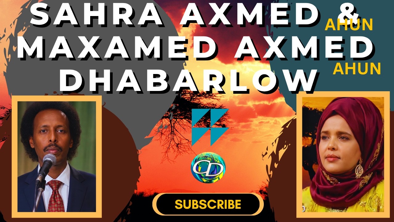 Maxamed Axmed Dhabarlow Ahun & Sahra Axmed Ahun l Heesta | Qaaci Kaban