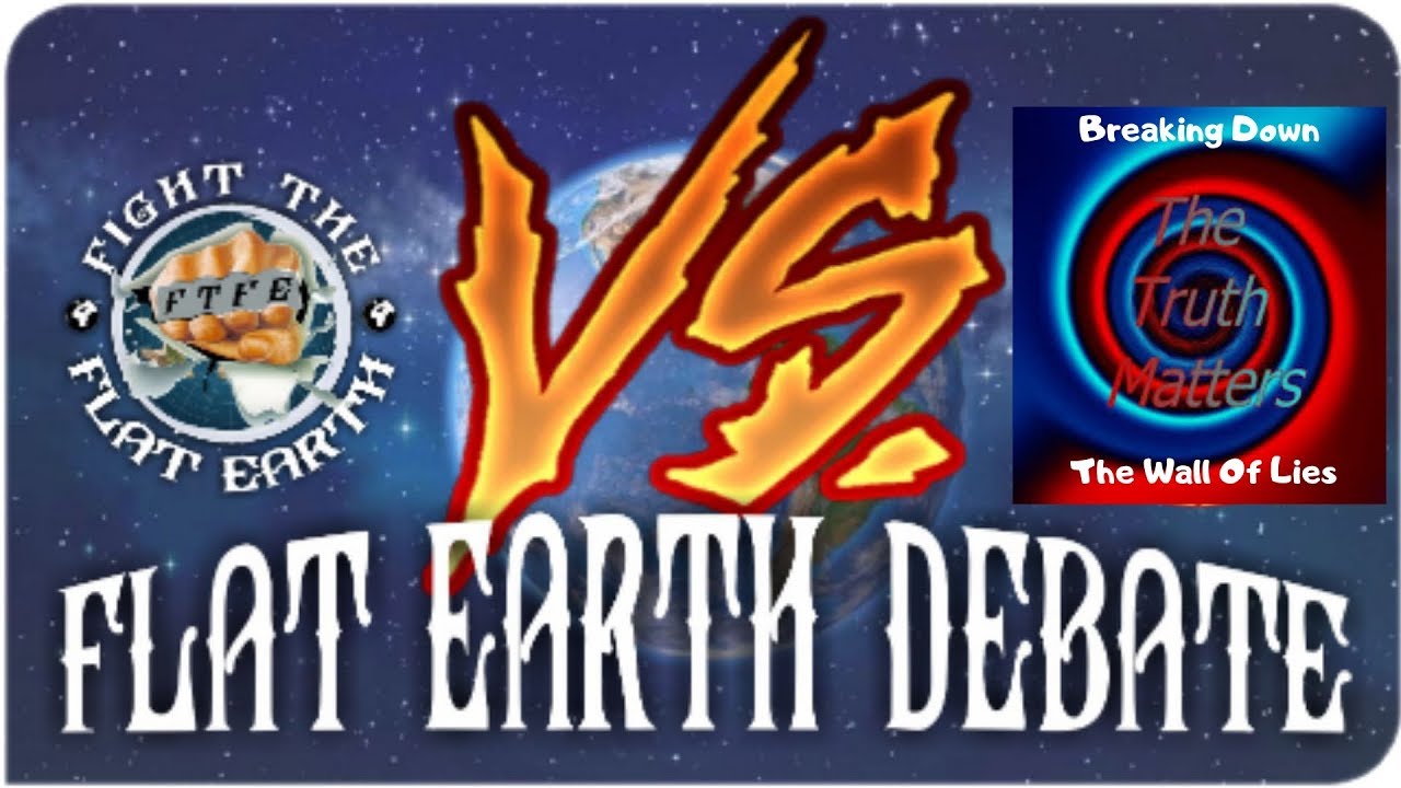 Flat Earth Debate   Fight The Flat Earth Vs Breaking Down The Wall Of Lies