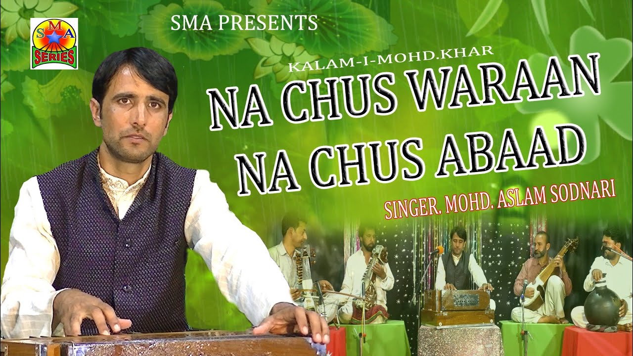 SOFI SONG | NA CHUS WARAAN NA CHUS ABAAD | SINGER ASLAM SODNARI KALAM | MOHD. KHAR