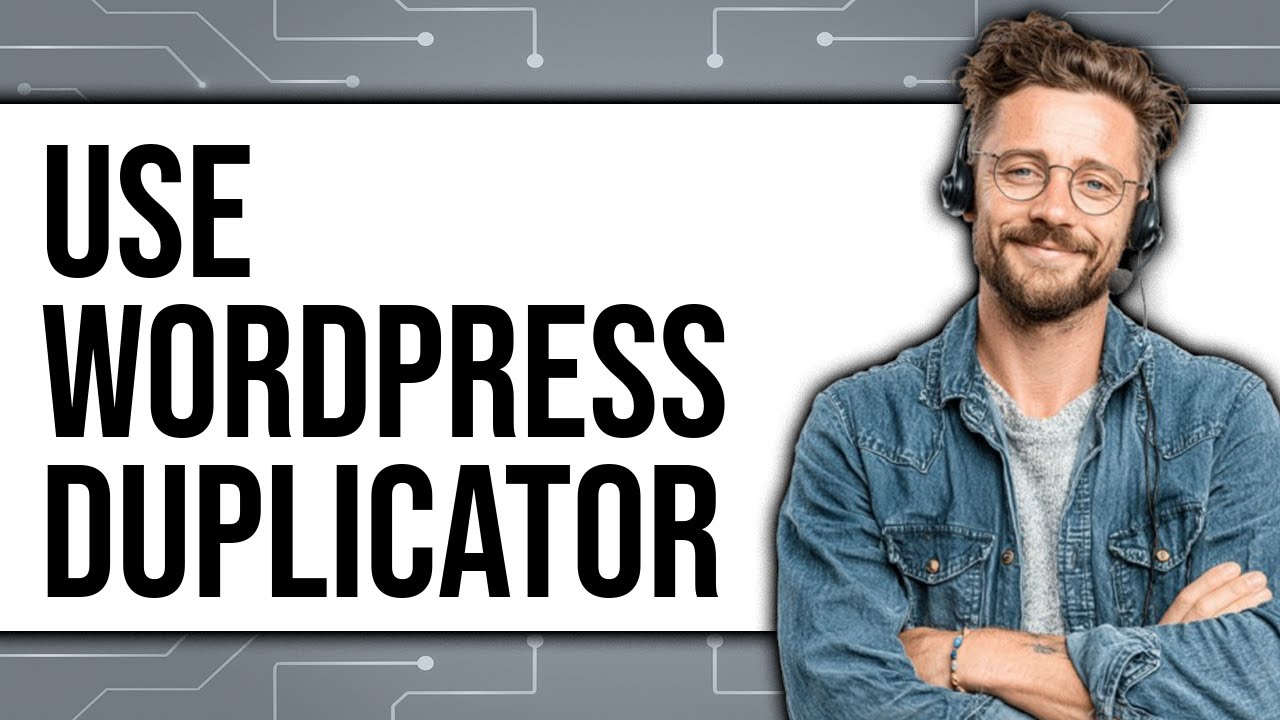 How To Use WordPress Duplicator 2025 - Full Guide