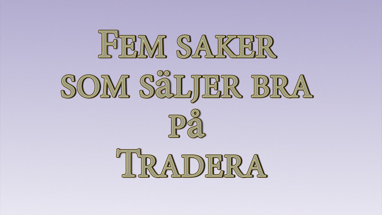 5 saker som säljer bra på Tradera