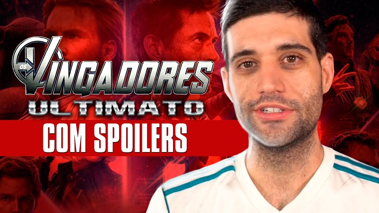 Vingadores Ultimato é INCRÍVEL demais (com SPOILERS)
