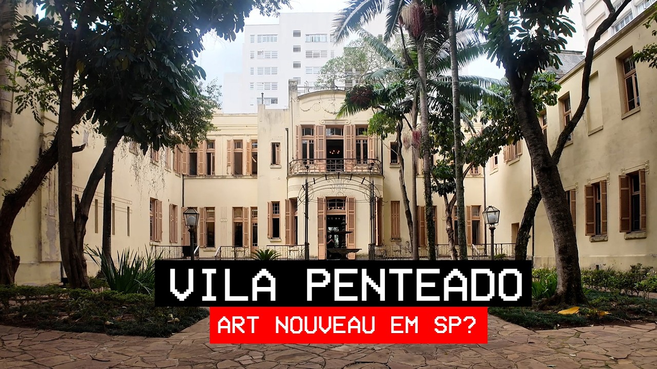 VILA PENTEADO - A ART NOUVEAU QUE SOBREVIVEU EM SP | Higienópolis