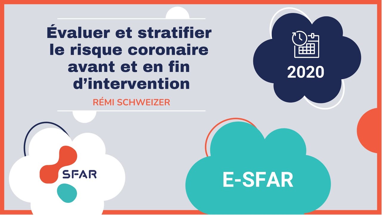 Évaluer et stratifier le risque coronaire avant et en fin d’intervention - R. SCHWEIZER- e-SFAR 2021