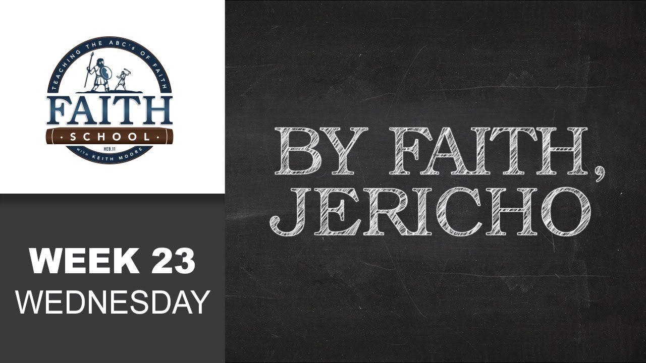 Wednesday - By Faith, Jericho