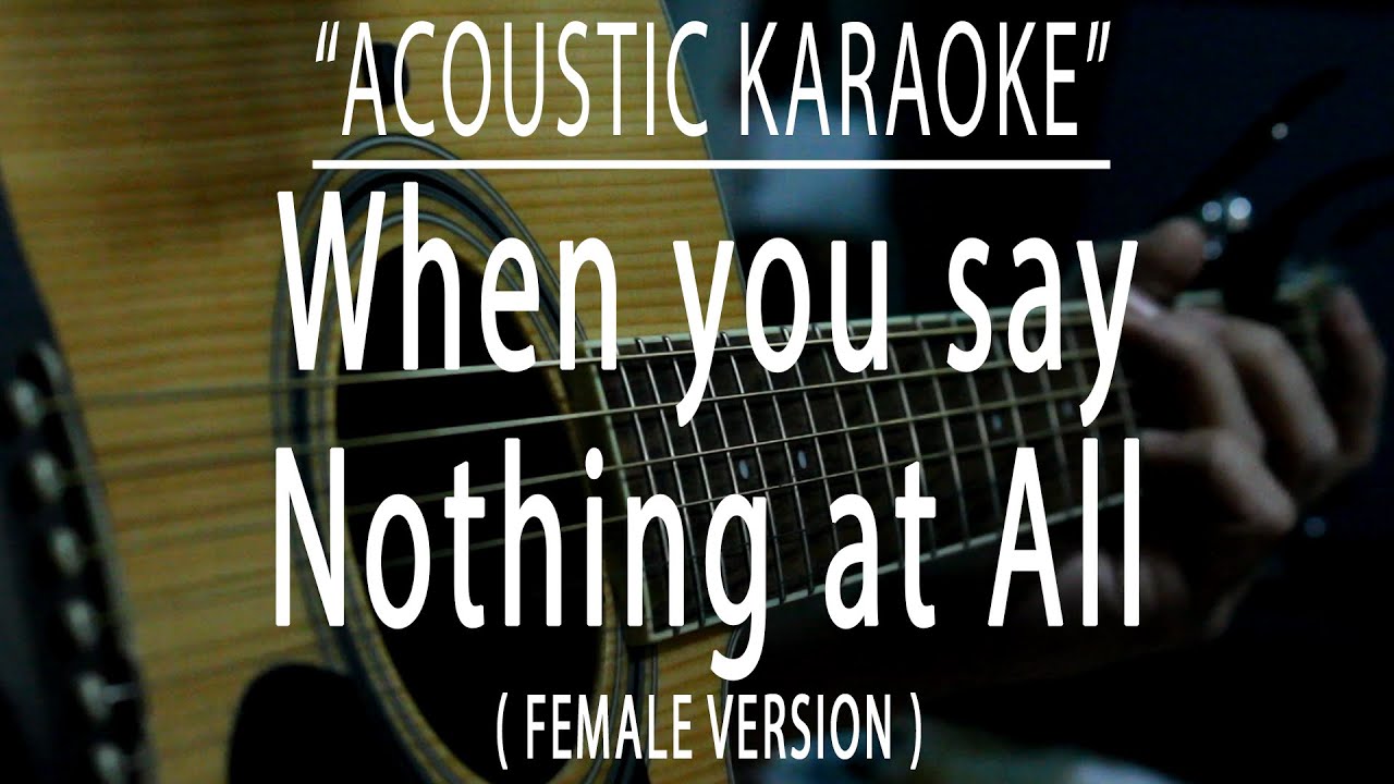 When You Say Nothing At All - Female Version (Acoustic karaoke)