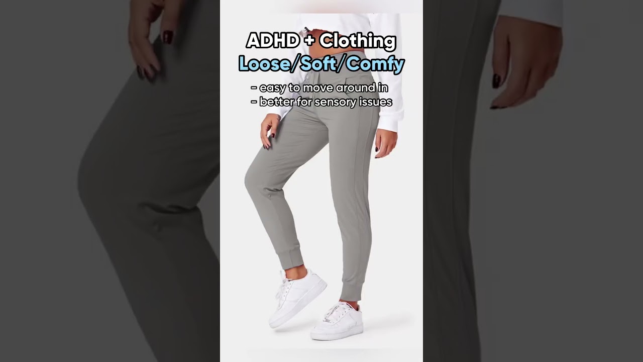 ADHD + Clothing (sound by @SJohnsonVoiceOvers )