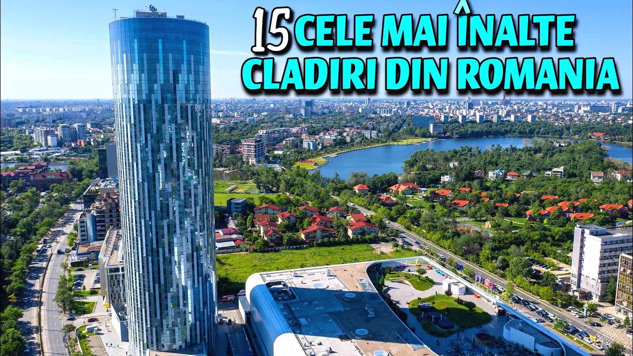 CELE MAI ÎNALTE 15 CLĂDIRI DIN ROMÂNIA