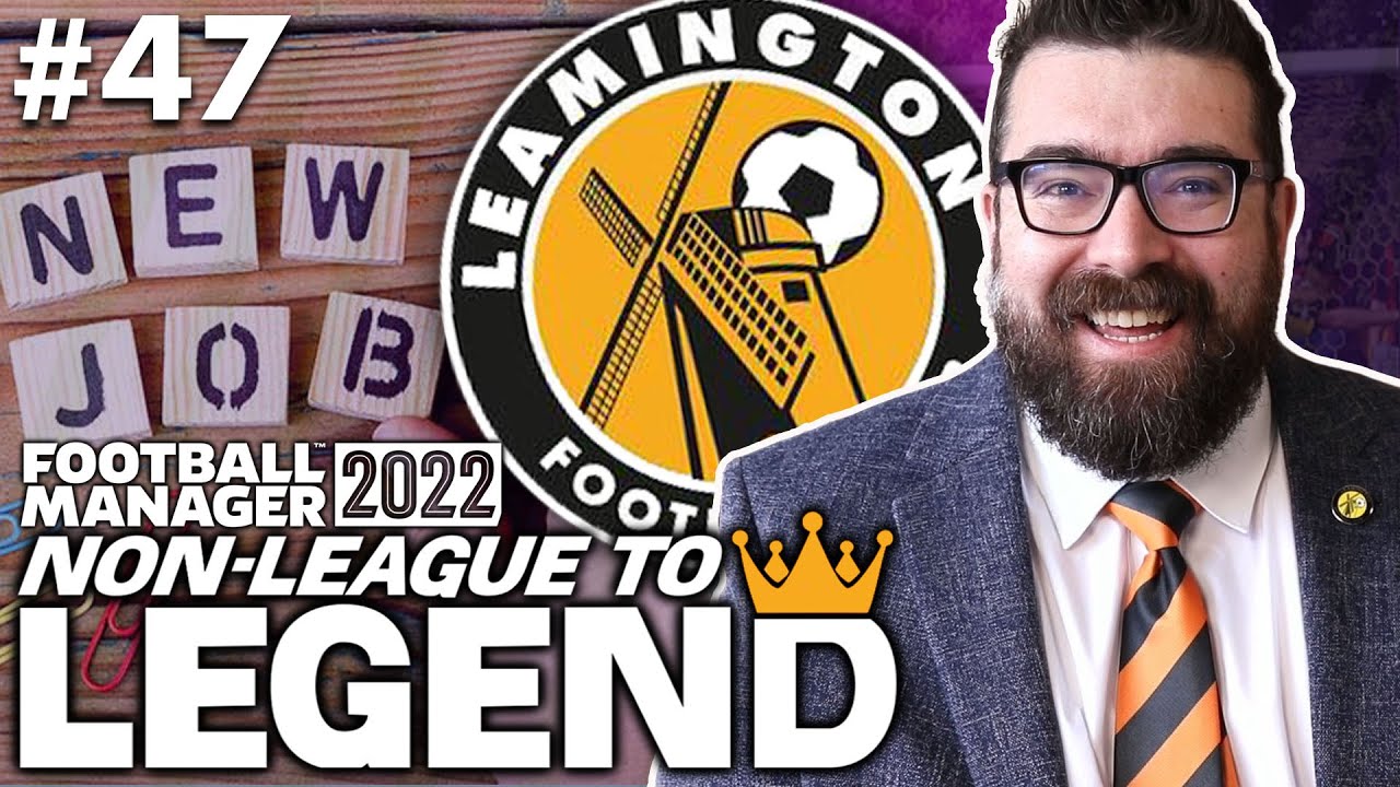 THE END | Part 47 | LEAMINGTON | Non-League to Legend FM22 | Football Manager 2022