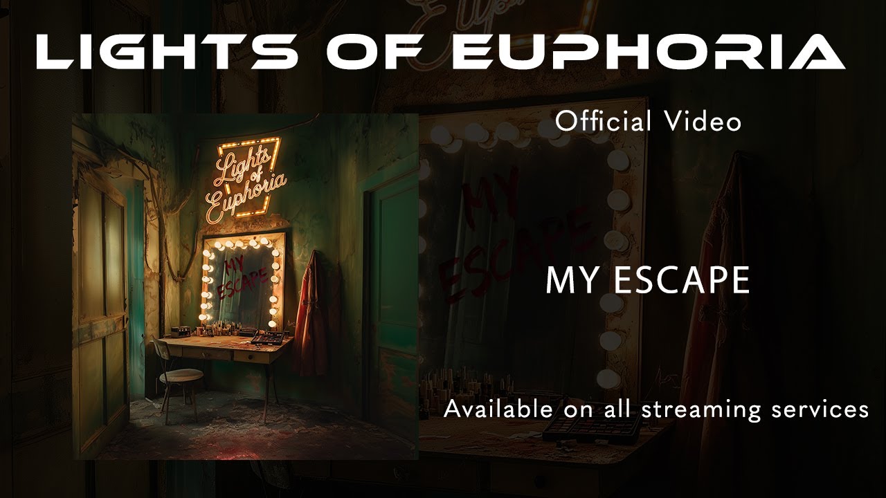 Lights of Euphoria - My Escape - Official video