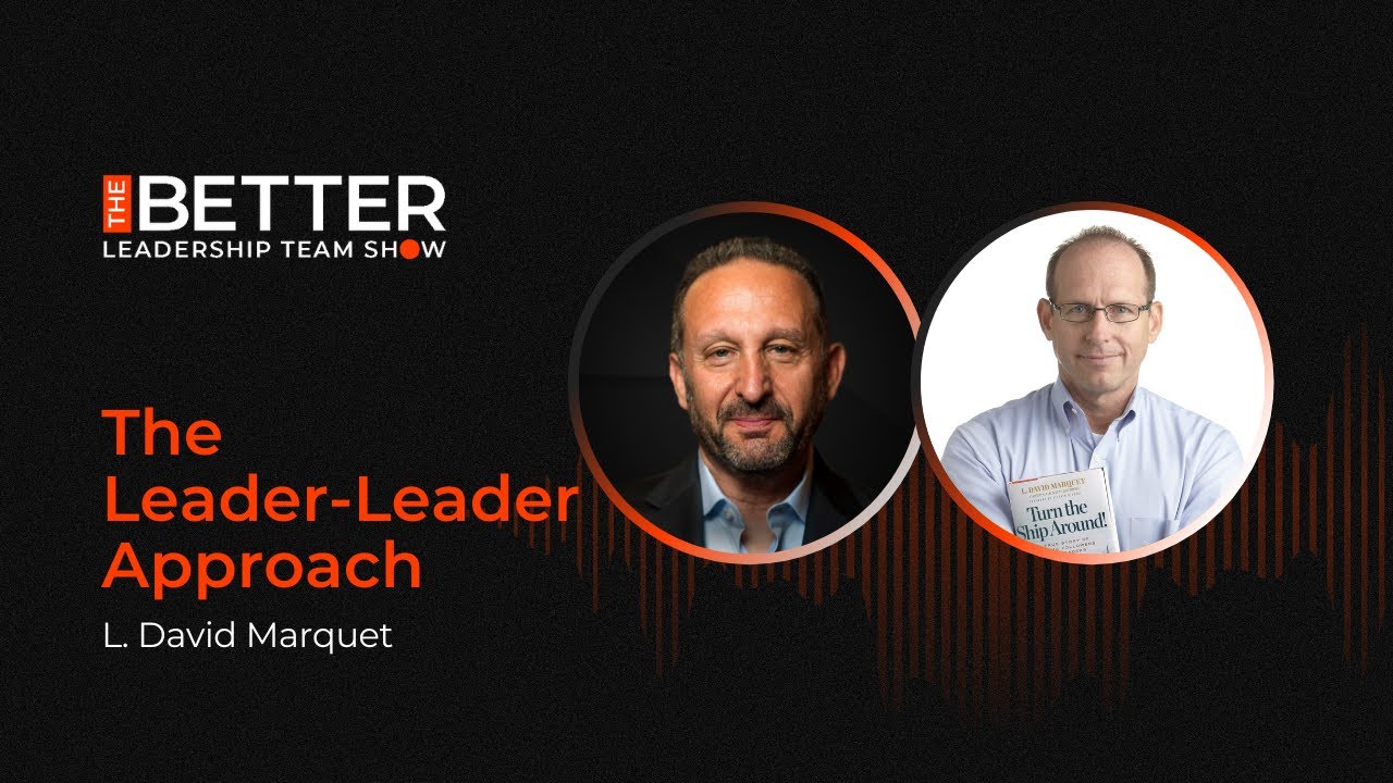 The Leader Leader Approach with L  David Marquet