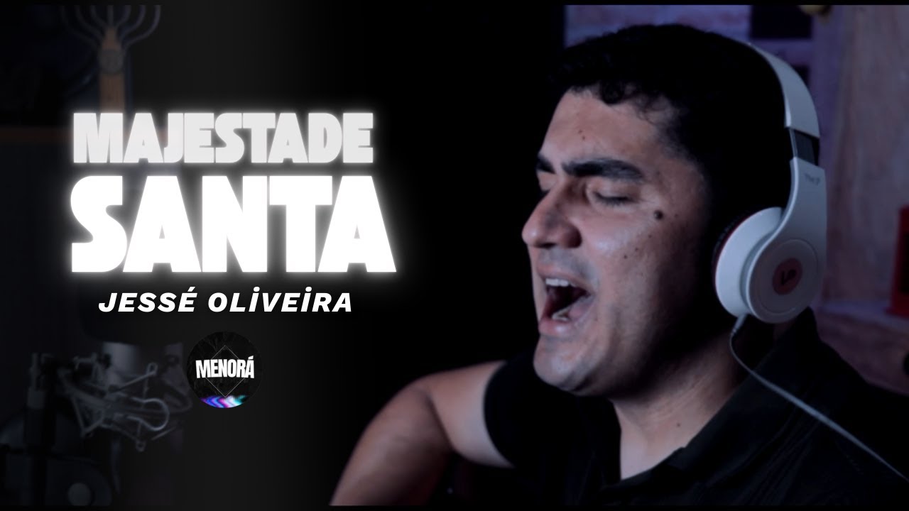 Majestade Santa - Jessé Oliveira - Clipe Oficial