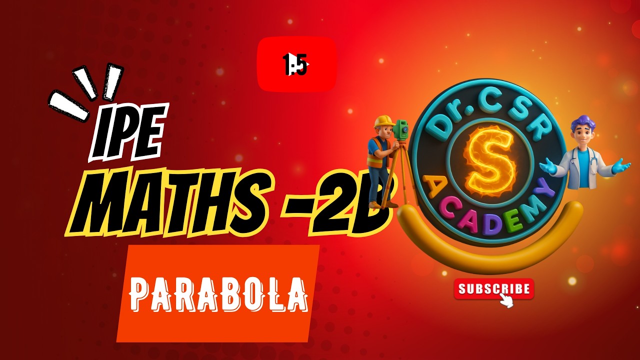 Maths 2B – Parabola | Complete Concepts & Solved Problems🎓 Dr CSR Academy