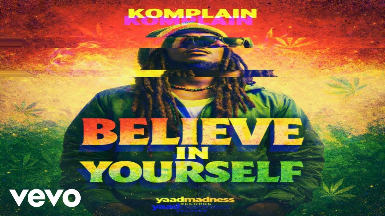 Komplain - BELIEVE IN YOURSELF