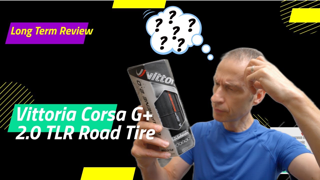 Vittoria Corsa G+ 2.0 TLR Road Tire: Long Term Review