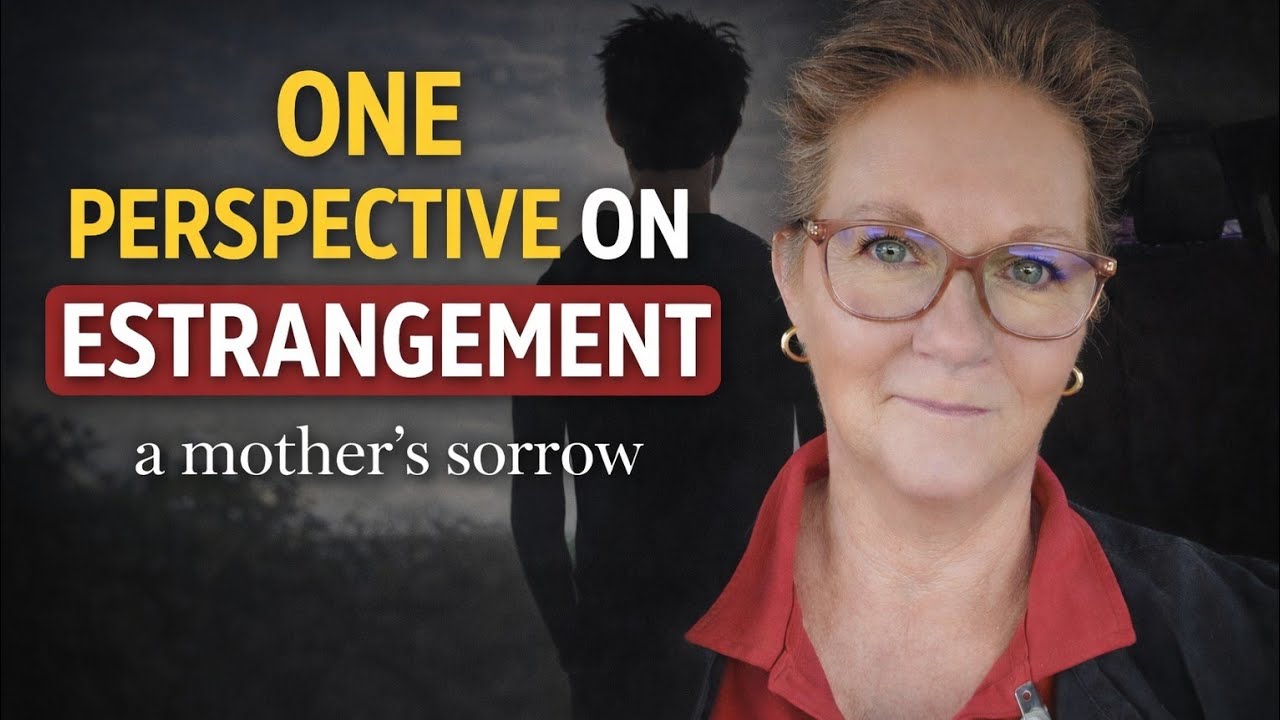 A Perspective on Estrangement - A Mother's Sorrow #adultchildren  #estrangement #grief #motherhood