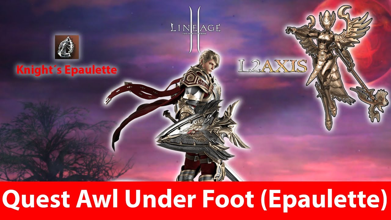 [Lineage 2] Epaulette Quest: Awl Under Foot [L2 Axis]