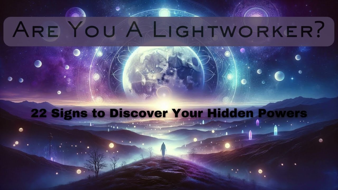 Are You a Lightworker? 22 Signs to Discover Your Hidden Powers