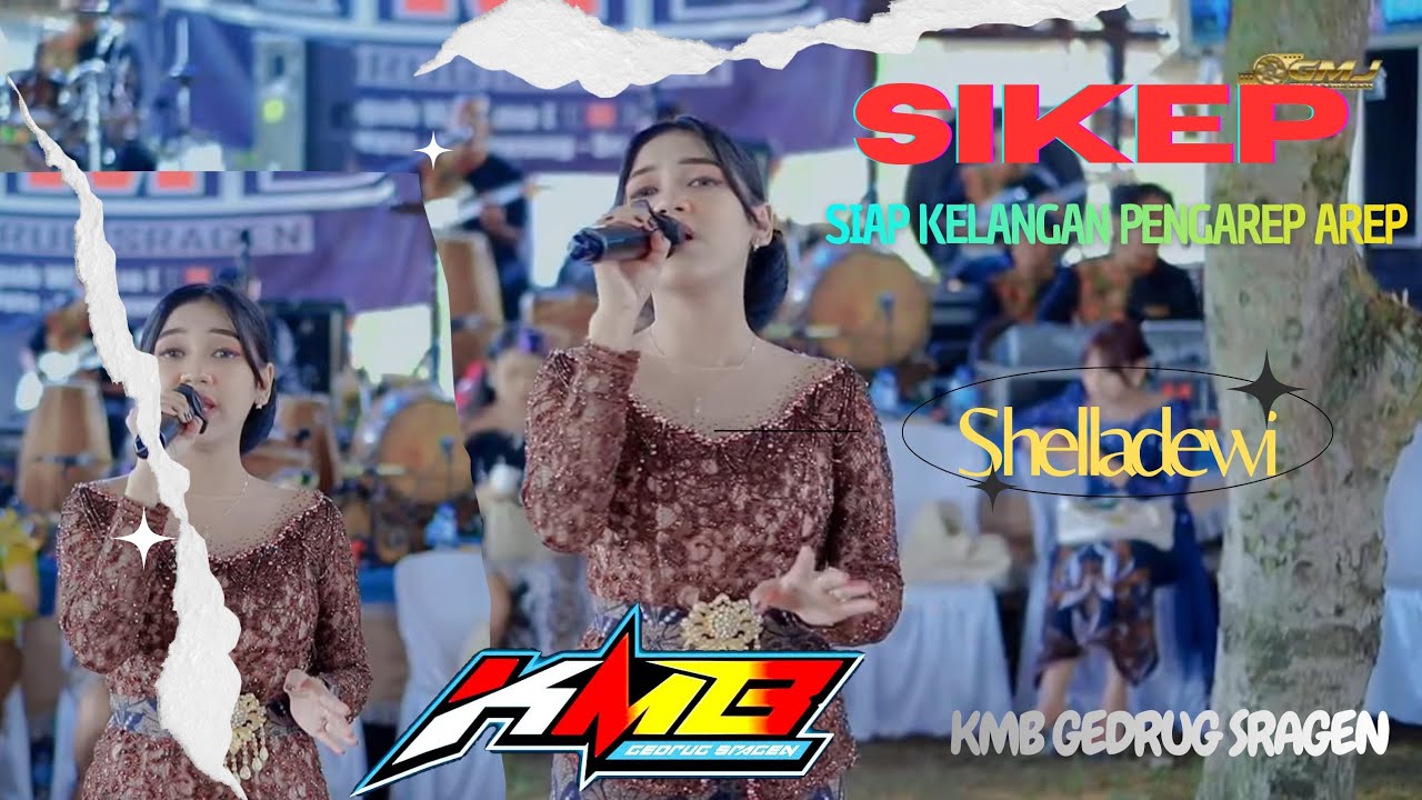 SIKEP (Siap Kelangan Pengarep-arep) SHELLA DEWI &times; KMB GEDRUG SRAGEN &bull; GMJ MULTIMEDIA &bull; SG AUDIO