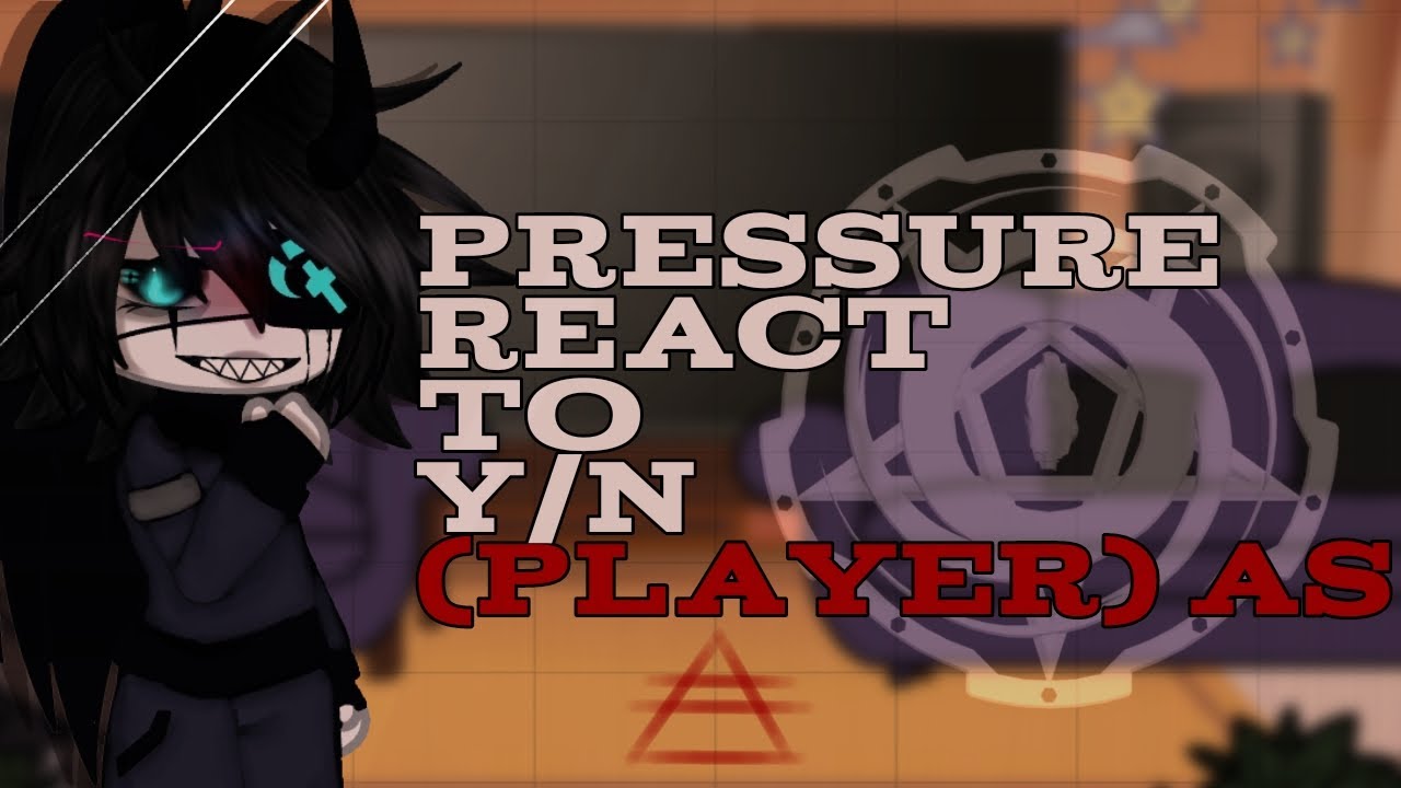 || Pressure react to Y/N(Player) as ∆ || by: @GrInGe_ || FT: Sebastian Solace || NOT SHIP ||