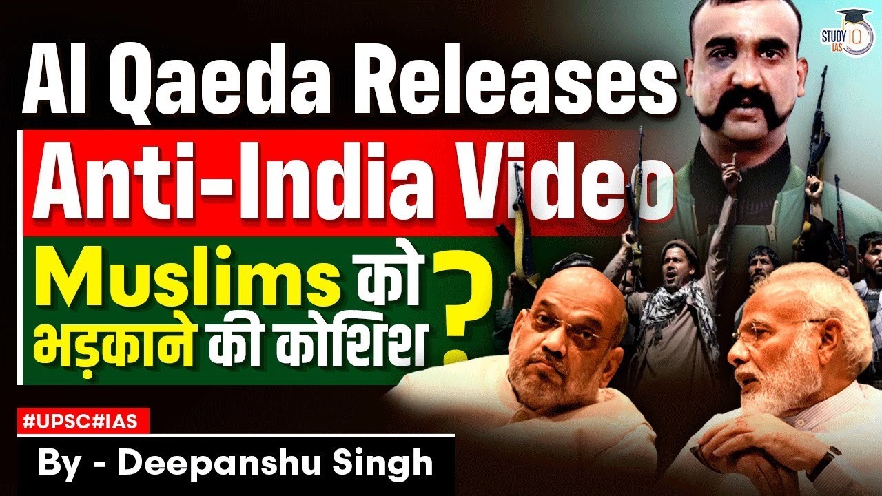 Al Qaeda Releases Video on India and Abhinandan: Targeting Pakistan and Indian Muslims | StudyIQ
