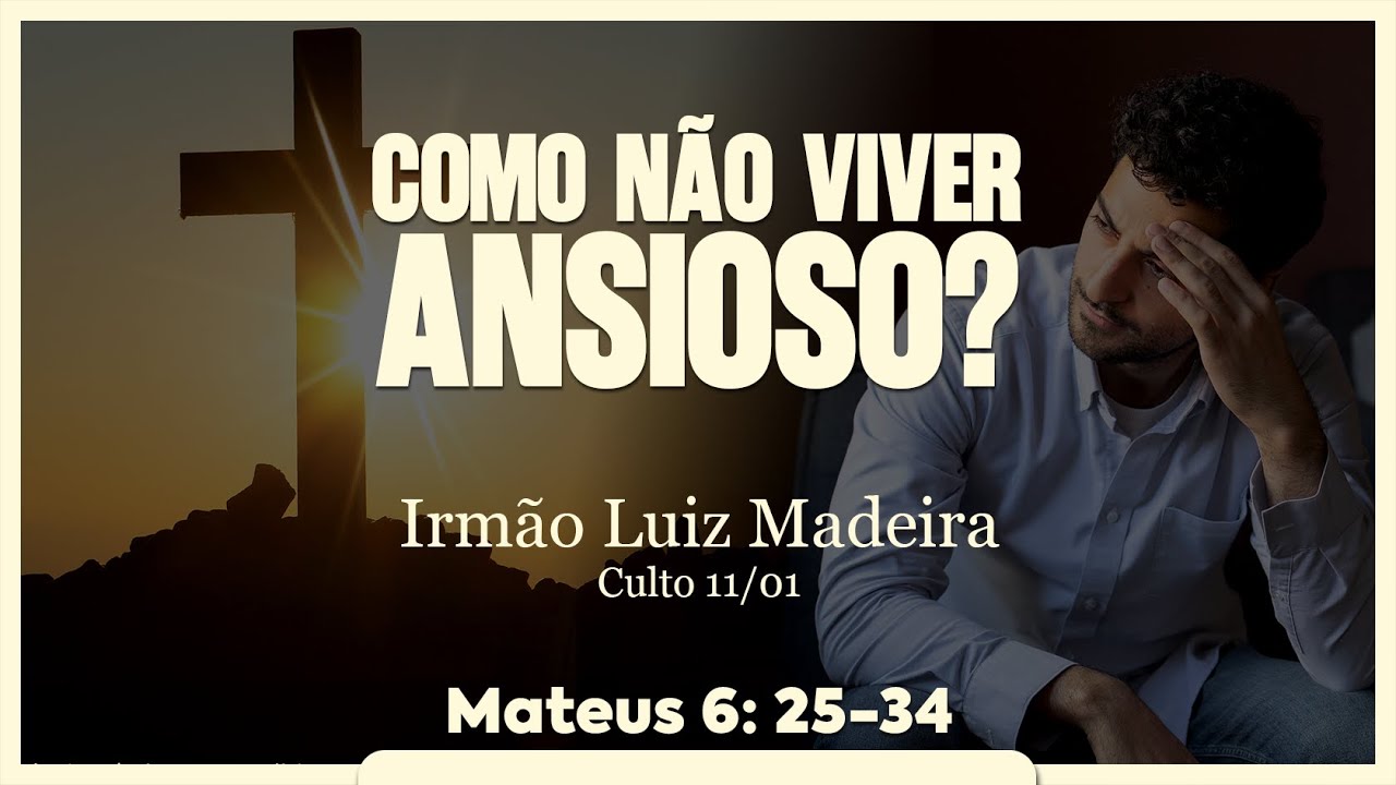Como Não Viver Ansioso | Mateus 6: 25-34 |11/01/2026 | IEB - Irmão Luiz