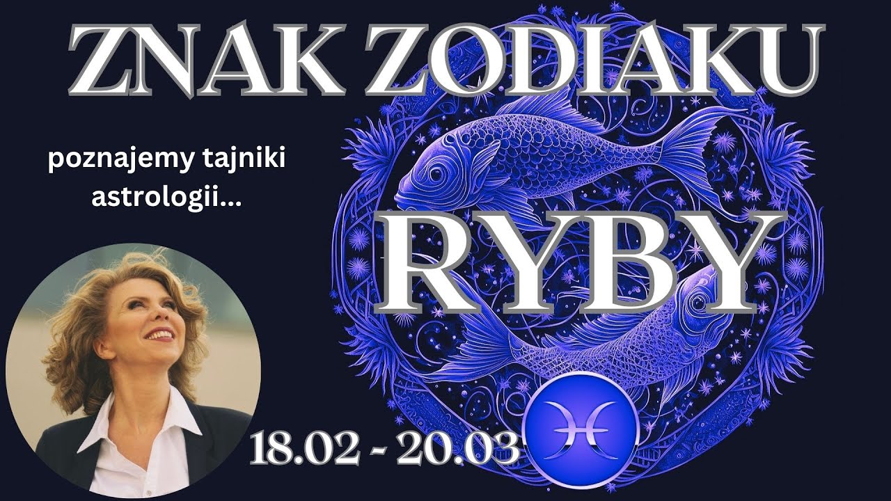 Znak zodiaku RYBY 18.02 - 20.03 Poznajemy tajniki astrologii🌟