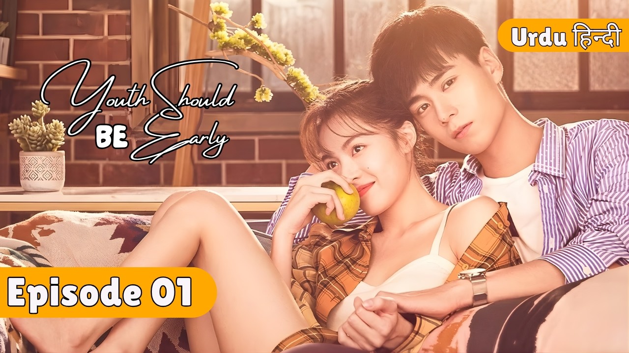 Youth Should Be Early - EP 01【Hindi Dub】Purpose kr dia❤︎ Chinese Drama in Hindi Dubbed - C-Love Dubs